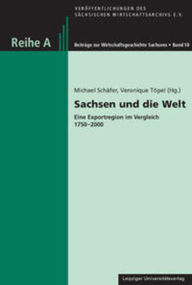 Töpel / Schäfer |  Sachsen und die Welt | Buch |  Sack Fachmedien
