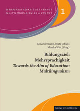 Dittmann / Giblak / Witt |  Bildungsziel: Mehrsprachigkeit/Towards the Aim of Education: Multilingualism | Buch |  Sack Fachmedien