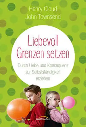 Cloud / Townsend |  Liebevoll Grenzen setzen | Buch |  Sack Fachmedien