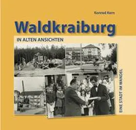 Kern |  Waldkraiburg in alten Ansichten | Buch |  Sack Fachmedien