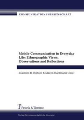 Hartmann / Höflich |  Mobile Communication in Everyday Life | Buch |  Sack Fachmedien