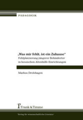 Drolshagen |  ¿Was mir fehlt, ist ein Zuhause¿ | Buch |  Sack Fachmedien