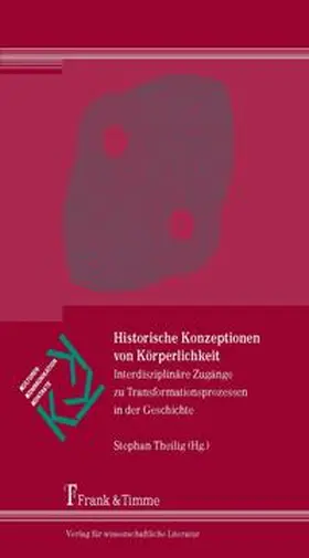 Theilig |  Historische Konzeptionen von Körperlichkeit | Buch |  Sack Fachmedien