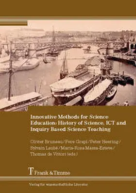 Heering / Bruneau / Grapí |  Innovative Methods for Science Education: History of Science, ICT and Inquiry Based Science Teaching | Buch |  Sack Fachmedien