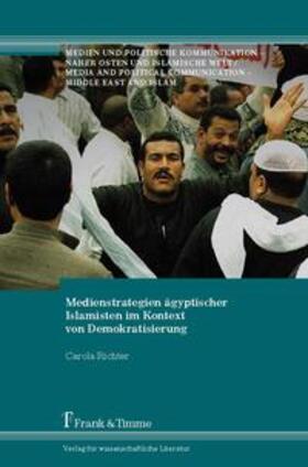 Richter |  Medienstrategien ägyptischer Islamisten im Kontext von Demokratisierung | Buch |  Sack Fachmedien