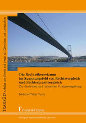 Öncü |  Die Rechtsübersetzung im Spannungsfeld von Rechtsvergleich und Rechtssprachvergleich | Buch |  Sack Fachmedien