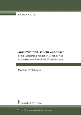 Drolshagen |  'Was mir fehlt, ist ein Zuhause' | eBook | Sack Fachmedien