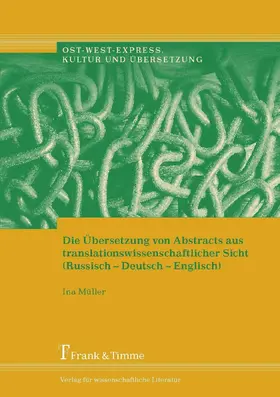 Müller |  Die Übersetzung von Abstracts aus translationswissenschaftlicher Sicht (Russisch-Deutsch-Englisch) | eBook | Sack Fachmedien