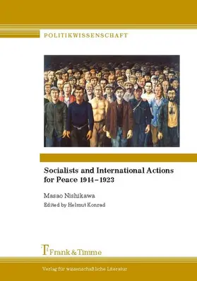 Nishikawa / Konrad | Socialists and International Actions for Peace 1914-1923 | E-Book | sack.de