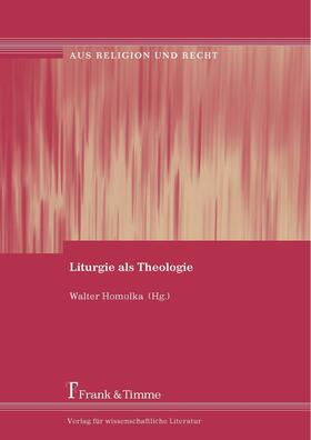 Homolka |  Liturgie als Theologie | eBook | Sack Fachmedien