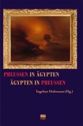 Hafemann |  Preußen in Ägypten - Ägypten in Preußen | Buch |  Sack Fachmedien