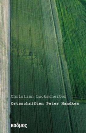 Luckscheiter |  Ortsschriften Peter Handkes | Buch |  Sack Fachmedien