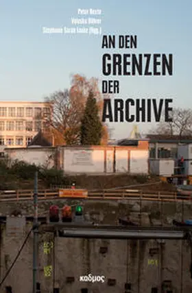 Bexte / Bührer / Lauke |  An den Grenzen der Archive | Buch |  Sack Fachmedien