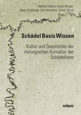 Haberl / Weigel / Griesecke |  Schädel Basis Wissen I | Buch |  Sack Fachmedien