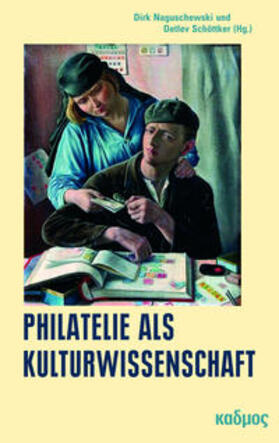 Naguschewski / Schöttker |  Philatelie als Kulturwissenschaft | Buch |  Sack Fachmedien