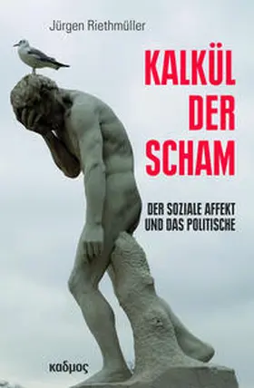 Riethmüller |  Kalkül der Scham | Buch |  Sack Fachmedien