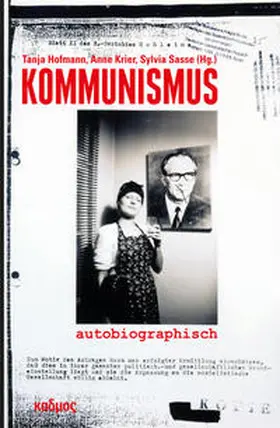 Hofmann / Krier / Sasse |  Kommunismus autobiographisch | Buch |  Sack Fachmedien