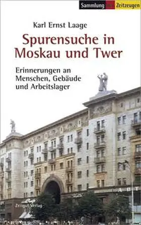 Laage |  Spurensuche in Moskau und Twer | Buch |  Sack Fachmedien