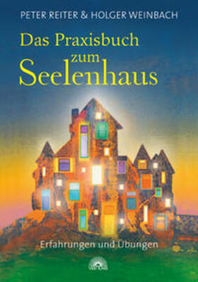 Reiter / Weinbach |  Das Praxisbuch zum Seelenhaus | Buch |  Sack Fachmedien