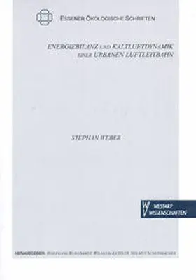 Weber |  Energiebilanz und Kaltluftdynamik einer urbanen Luftleitbahn | Buch |  Sack Fachmedien