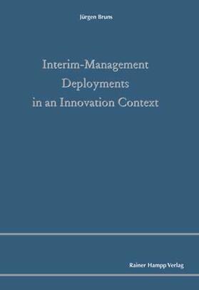 Bruns |  Interim-Management Deployments in an Innovation Context | Buch |  Sack Fachmedien