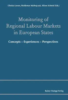 Larsen / Mathejczyk / Schmid |  Monitoring of Regional Labour Markets in European States | Buch |  Sack Fachmedien