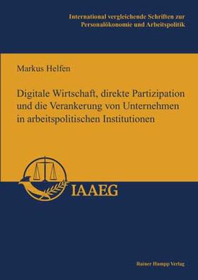 Helfen |  Digitale Wirtschaft, direkte Partizipation und die Verankerung von Unternehmen in arbeitspolitischen Institutionen | Buch |  Sack Fachmedien