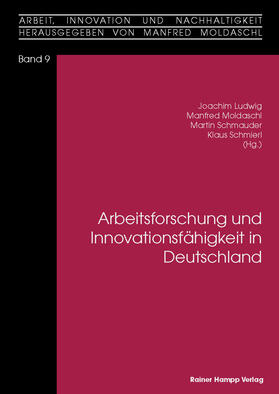 Ludwig / Moldaschl / Schmauder |  Arbeitsforschung und Innovationsfähigkeit in Deutschland | Buch |  Sack Fachmedien