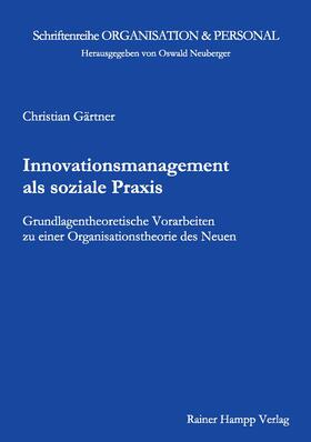 Gärtner |  Innovationsmanagement als soziale Praxis | Buch |  Sack Fachmedien