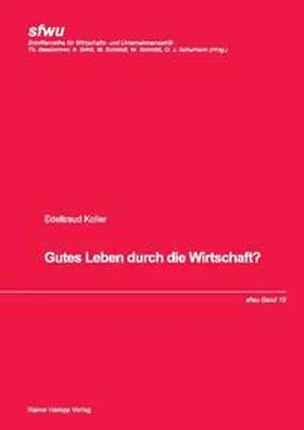 Koller |  Gutes Leben durch die Wirtschaft? | Buch |  Sack Fachmedien