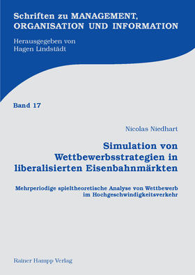 Niedhart |  Simulation von Wettbewerbsstrategien in liberalisierten Eisenbahnmärkten | Buch |  Sack Fachmedien