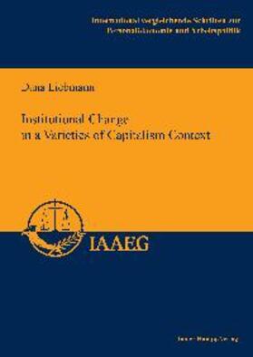 Liebmann |  Institutional Change in a Varieties of Capitalism Context | Buch |  Sack Fachmedien