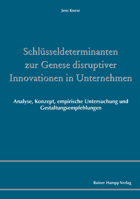 Knese |  Schlüsseldeterminanten zur Genese disruptiver Innovationen in Unternehmen | Buch |  Sack Fachmedien