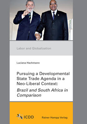 Hachmann |  Pursuing a Developmental State Trade Agenda in a Neo-Liberal Context | Buch |  Sack Fachmedien