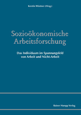 Wüstner |  Sozioökonomische Arbeitsforschung | Buch |  Sack Fachmedien