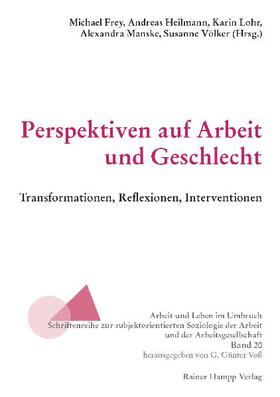 Frey / Heilmann / Lohr |  Perspektiven auf Arbeit und Geschlecht | Buch |  Sack Fachmedien