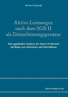 Olejniczak |  Aktive Leistungen nach dem SGB II als Dienstleistungsprozess | eBook | Sack Fachmedien