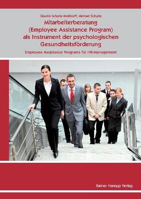 Schulte-Meßtorff / Schulte |  Mitarbeiterberatung (Employee As-sistance Program) als Instrument der psychologischen Gesundheitsförderung | eBook | Sack Fachmedien