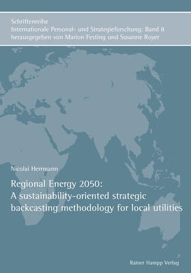 Herrmann |  Regional Energy 2050: A sustainability-oriented strategic backcasting methodology for local utilities | Buch |  Sack Fachmedien