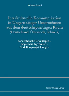 Frankó |  Interkulturelle Kommunikation in Ungarn tätiger Unternehmen aus dem deutschsprachigen Raum (Deutschland, Österreich, Schweiz) | Buch |  Sack Fachmedien