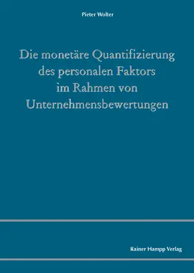 Wolter |  Die monetäre Quantifizierung des personalen Faktors im Rahmen von Unternehmensbewertungen | Buch |  Sack Fachmedien