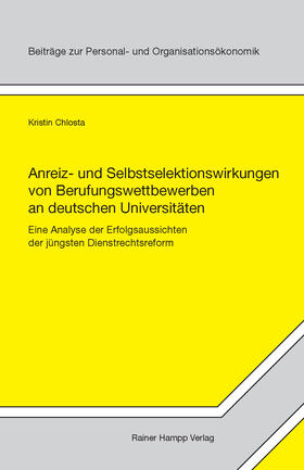 Chlosta |  Anreiz- und Selbstselektionswirkungen von Berufungswettbewerben an deutschen Universitäten | Buch |  Sack Fachmedien