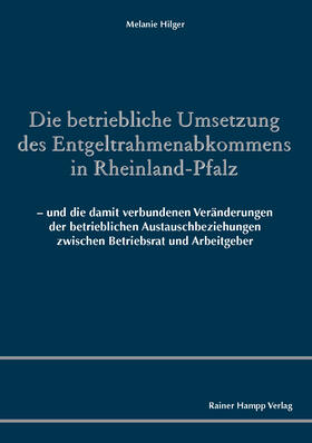 Hilger |  Die betriebliche Umsetzung des Entgeltrahmenabkommens in Rheinland-Pfalz | Buch |  Sack Fachmedien