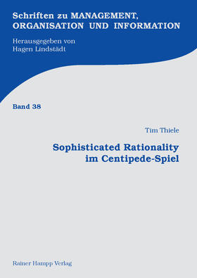 Thiele |  Sophisticated Rationality im Centipede-Spiel | Buch |  Sack Fachmedien