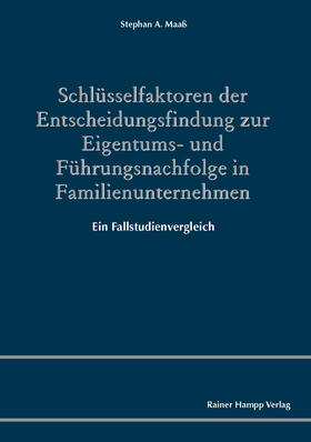 Maaß |  Schlüsselfaktoren der Entscheidungsfindung zur Eigentums- und Führungsnachfolge in Familienunternehmen | Buch |  Sack Fachmedien