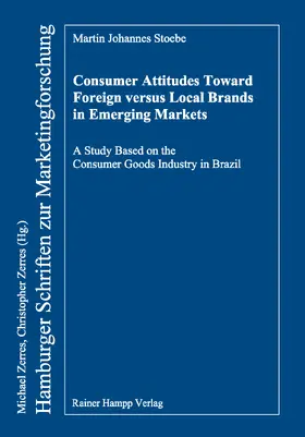 Stoebe |  Consumer Attitudes Toward Foreign versus Local Brands in Emerging Markets | Buch |  Sack Fachmedien