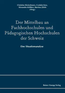 Böckelmann / Erne / Kölliker |  Der Mittelbau an Fachhochschulen und Pädagogischen Hochschulen der Schweiz | Buch |  Sack Fachmedien