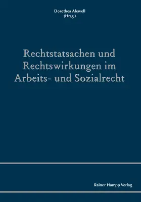 Alewell |  Rechtstatsachen und Rechtswirkungen im Arbeits- und Sozialrecht | Buch |  Sack Fachmedien