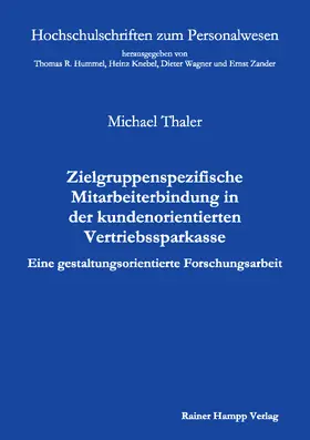 Thaler |  Zielgruppenspezifische Mitarbeiterbindung in der kundenorientierten Vertriebssparkasse | Buch |  Sack Fachmedien