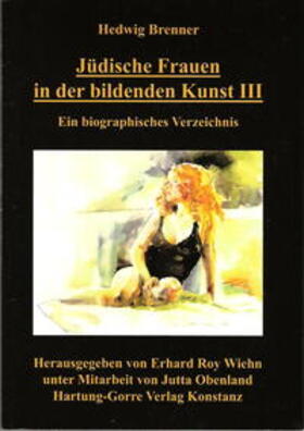 Brenner / Wiehn |  Jüdische Frauen in der bildenden Kunst / Jüdische Frauen in der bildenden Kunst III | Buch |  Sack Fachmedien